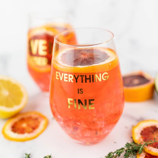 Everything Is Fine Stemless Wine Glass