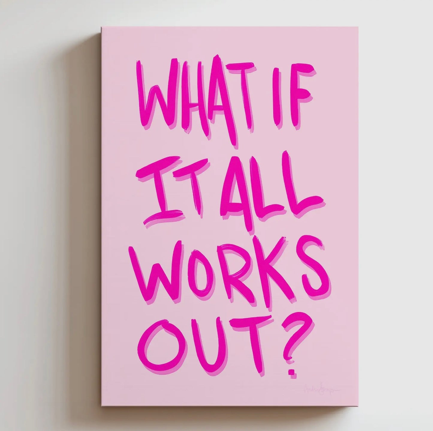 Trendy Wall Art “What If It All Works Out”