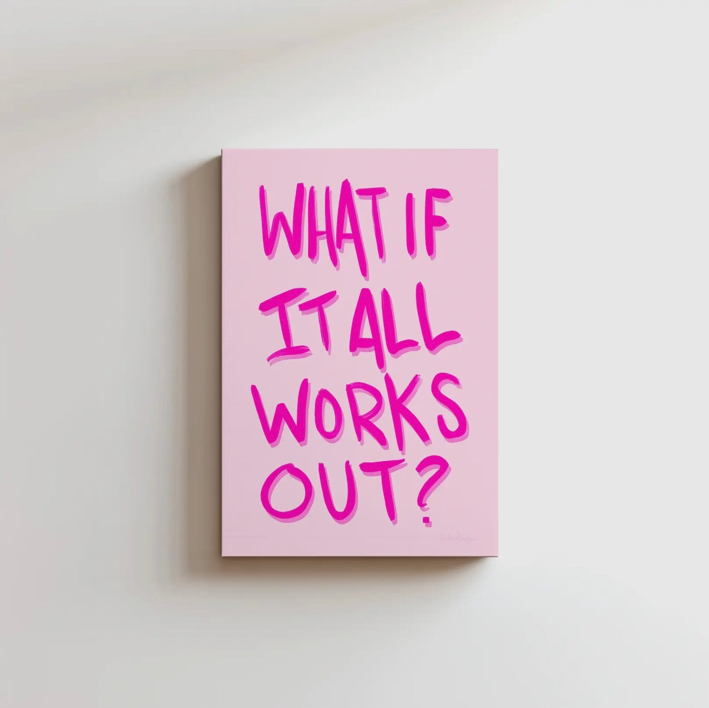 Trendy Wall Art “What If It All Works Out”