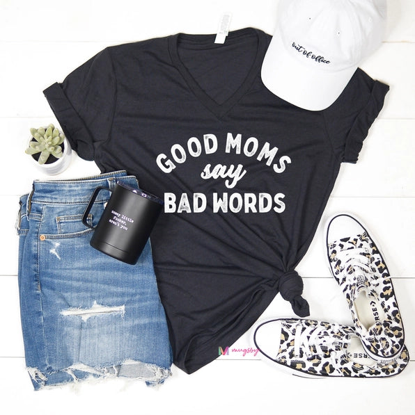 Good Moms say Bad Words Shirt - Small