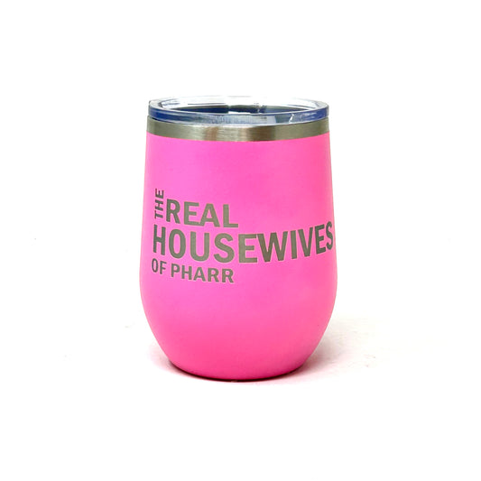 Real Housewives Of Pharr Wine Tumbler Pink