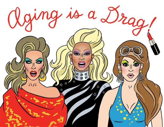 Aging is a Drag Birthday Card